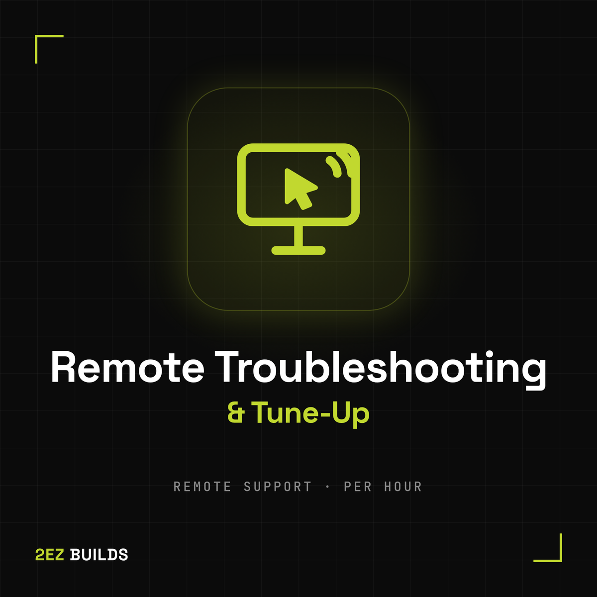Remote Troubleshooting & Tune-Up (per hour)